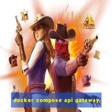 docker compose api gateway